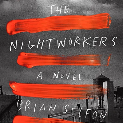 The Nightworkers: A Novel