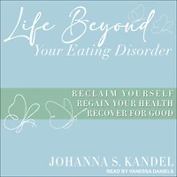 Life Beyond Your Eating Disorder