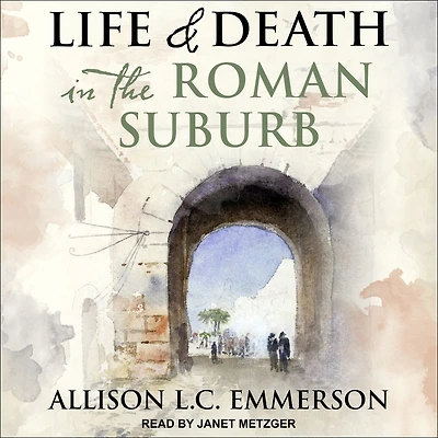 Life and Death the Roman Suburb