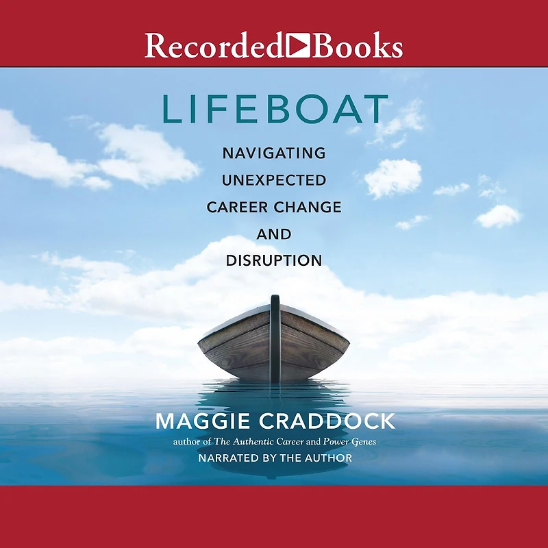Lifeboat: Navigating Unexpected Career Change and Disruption