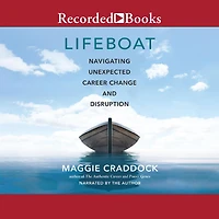 Lifeboat: Navigating Unexpected Career Change and Disruption
