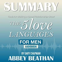 Summary of The 5 Love Languages for Men: Tools for Making a Good Relationship Great by Gary Chapman