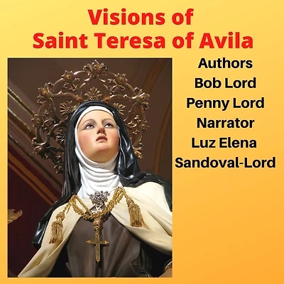 Visions of Saint Teresa Avila