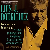 from Our Land to Land: Essays, Journeys, and Imaginings a Native Xicanx Writer