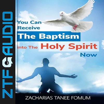 You Can Receive The Baptism into Holy Spirit Now