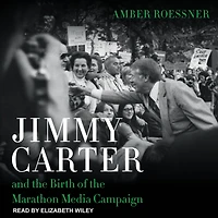 Jimmy Carter and the Birth of Marathon Media Campaign