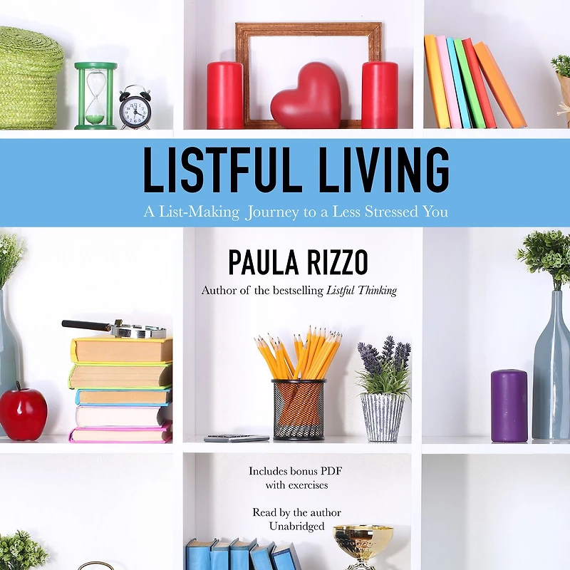 Listful Living: a List-Making Journey to Less Stressed You (Gift for Working Women, How Stay Organized)