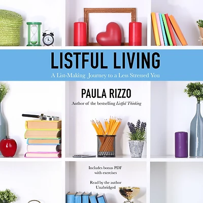 Listful Living: a List-Making Journey to Less Stressed You (Gift for Working Women, How Stay Organized)