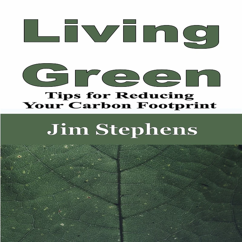 Living Green: Tips for Reducing Your Carbon Footprint