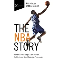 the NBA Story: How Sports League Slam-Dunked Its Way into a Global Business Powerhouse