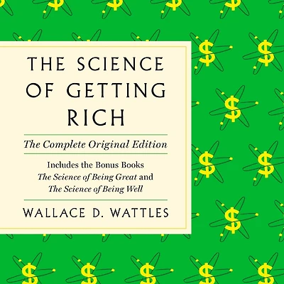 The Science of Getting Rich: Complete Original Edition with Bonus Books