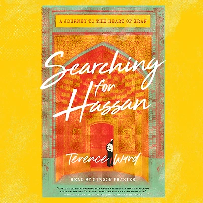 Searching for Hassan: A Journey to the Heart of Iran