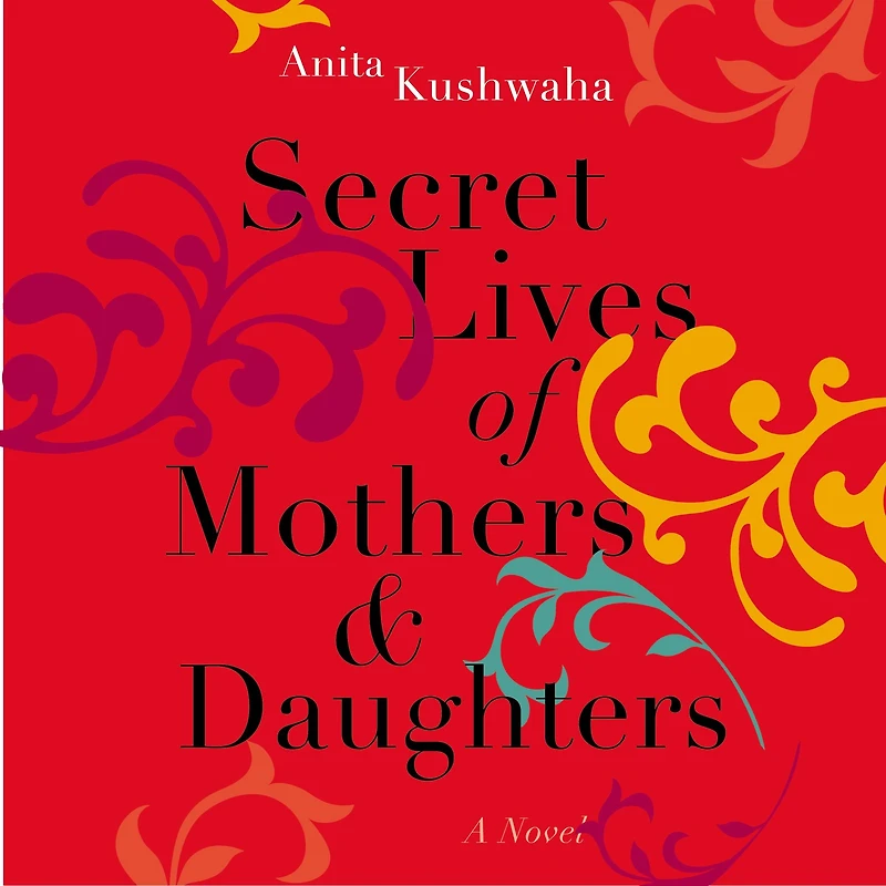 Secret Lives of Mothers & Daughters: A Novel