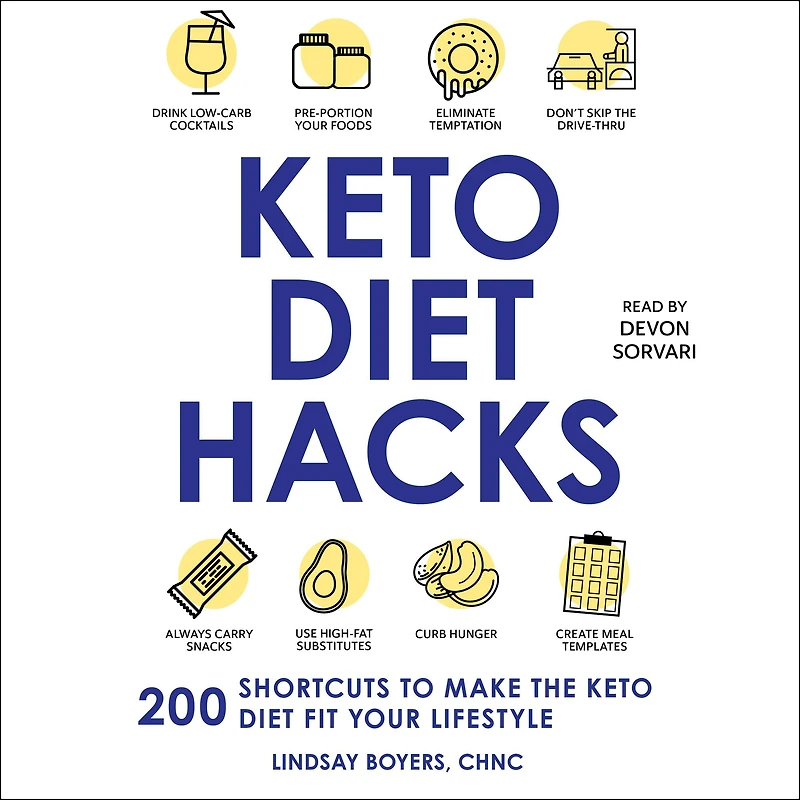 Keto Diet Hacks: 200 Shortcuts to Make the Fit Your Lifestyle