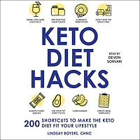 Keto Diet Hacks: 200 Shortcuts to Make the Fit Your Lifestyle