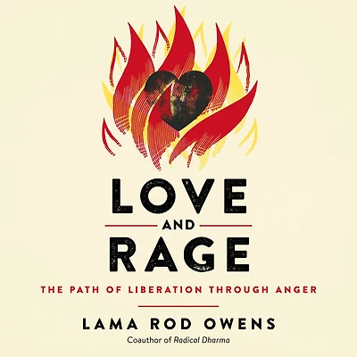 Love and Rage: The Path of Liberation through Anger