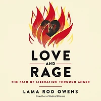 Love and Rage: The Path of Liberation through Anger