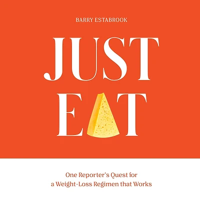 Just Eat: One Reporter's Quest for a Weight-Loss Regimen that Works