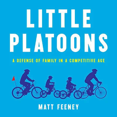Little Platoons: a Defense of Family Competitive Age
