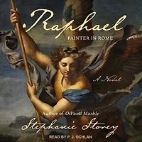Raphael, Painter Rome: A Novel