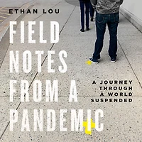 Field Notes from a Pandemic: Journey Through World Suspended