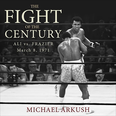the Fight of Century: Ali vs. Frazier March 8, 1971