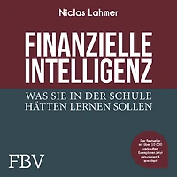 Finanzielle Intelligenz: Was Sie der Schule hätten lernen sollen