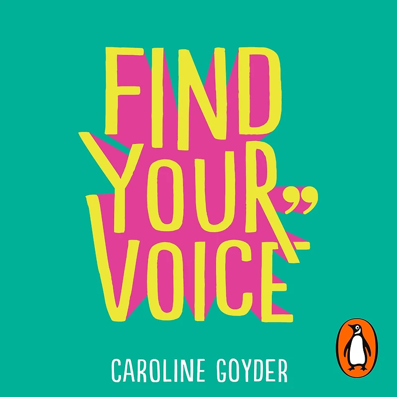 Find Your Voice: The Secret to Talking with Confidence Any Situation