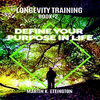 Longevity Training-Book2 -Define Your Purpose Life