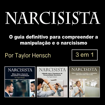Narcisista: o guia definitivo para compreender a manipulação e narcisismo