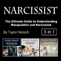 Narcissist: The Ultimate Guide to Understanding Manipulation and Narcissism