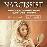 Narcissist: Toxic People, Codependency, and Dark Psychology Relationships