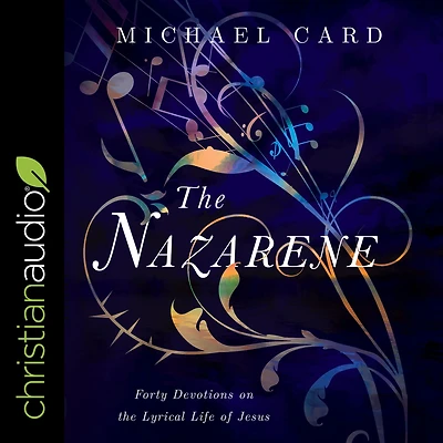 the Nazarene: Forty Devotions on Lyrical Life of Jesus