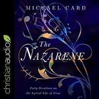 the Nazarene: Forty Devotions on Lyrical Life of Jesus
