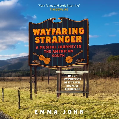 Wayfaring Stranger: A Musical Journey the American South