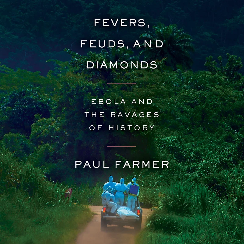 Fevers, Feuds, and Diamonds: Ebola the Ravages of History