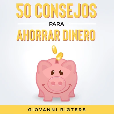 50 Consejos Para Ahorrar Dinero