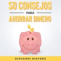 50 Consejos Para Ahorrar Dinero