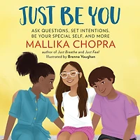 Just Be You: Ask Questions, Set Intentions, Your Special Self, and More