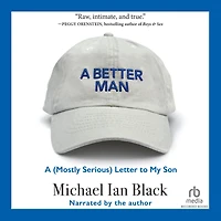 A Better Man: (Mostly Serious) Letter to My Son