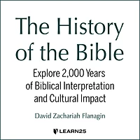 The History of the Bible: Explore 2,000 Years of Biblical Interpretation and Cultural Impact