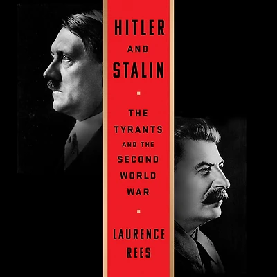 Hitler and Stalin: the Tyrants Second World War