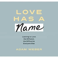 Love Has a Name: Learning to the Different, Difficult, and Everyone Else