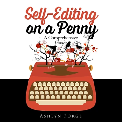 Self-Editing on A Penny: Comprehensive Guide (Format, Grammar, Write, #1)