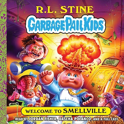 Welcome to Smellville (Garbage Pail Kids Book 1)