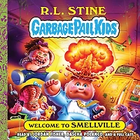 Welcome to Smellville (Garbage Pail Kids Book 1)