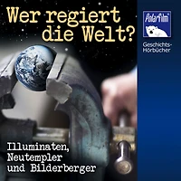 Wer regiert die Welt?: Illuminaten, Neuptempler und Bilderberger (Abridged)