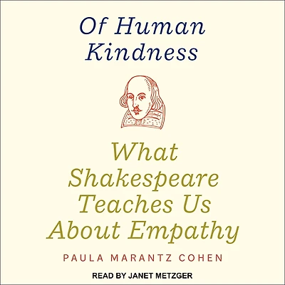 Of Human Kindness: What Shakespeare Teaches Us About Empathy