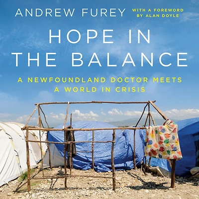 Hope the Balance: a Newfoundland Doctor Meets World Crisis