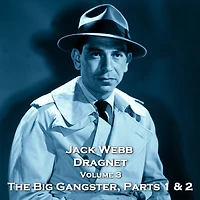 Dragnet - Volume 3 - The Big Gangster, Parts 1 & 2